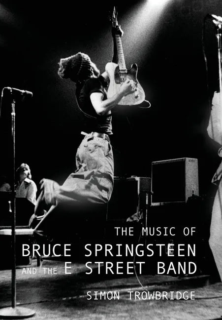 The Music of Bruce Springsteen and the E Street Band - Hardcover