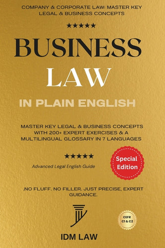 Business Law in Plain English: Company & Corporate Law: Master Key Legal & Business Concepts with 200+ Expert Exercises & a Multilingual Glossary in 7 - Paperback
