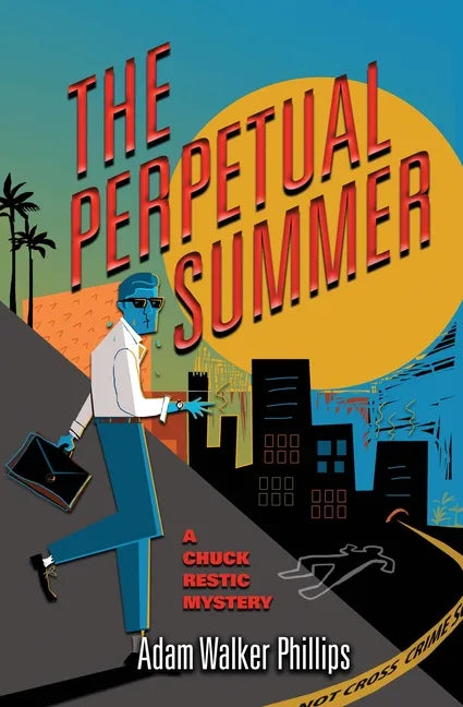 The Perpetual Summer: A Chuck Restic Mystery - Paperback
