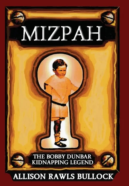 Mizpah: The Bobby Dunbar Kidnapping Legend - Hardcover