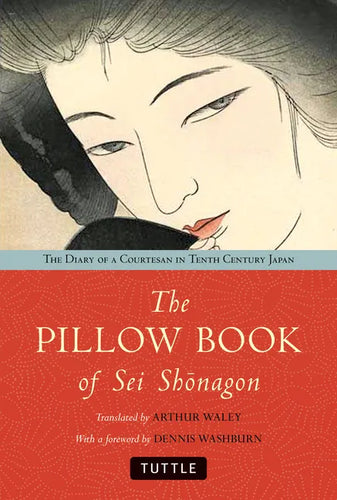 The Pillow Book of SEI Shonagon: The Diary of a Courtesan in Tenth Century Japan - Paperback