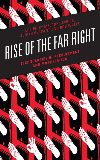 Rise of the Far Right: Technologies of Recruitment and Mobilization - Paperback