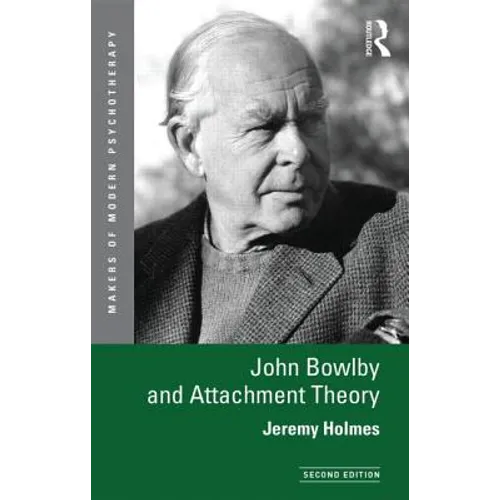 John Bowlby and Attachment Theory - Paperback