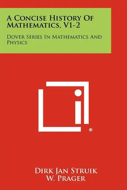 A Concise History Of Mathematics, V1-2: Dover Series In Mathematics And Physics - Paperback
