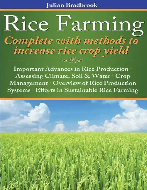 Rice Farming complete with methods to increase rice crop yield - Paperback