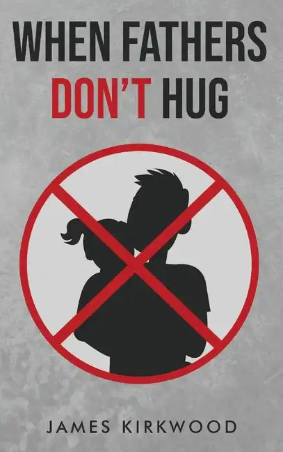 When Fathers Don't Hug - Hardcover