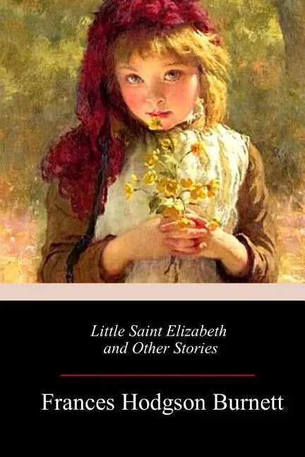 Little Saint Elizabeth and Other Stories - Paperback