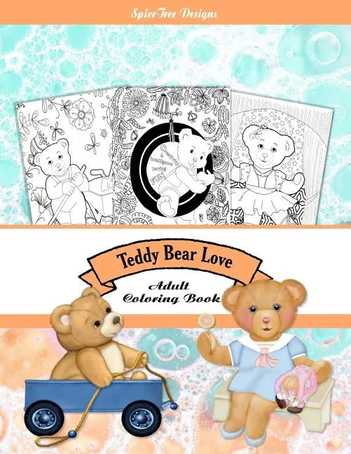 Teddy Bear Love Adult Coloring Book: Colorist fun for everyone - Paperback