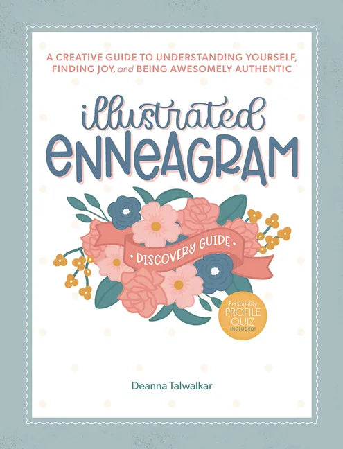 Illustrated Enneagram: A Creative Guide to Understanding Yourself, Finding Joy & Being Awesomely Authentic - Hardcover
