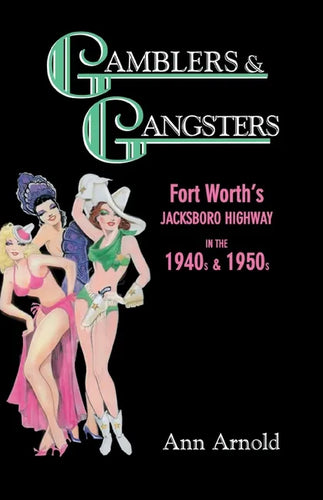 Gamblers & Gangsters: Fort Worth's Jacksboro Highway in the 1940s & 1950s - Paperback