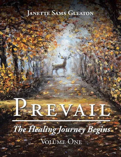 Prevail: The Healing Journey Begins: Volume One - Paperback
