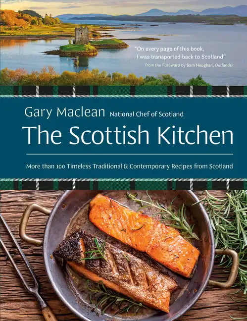 The Scottish Kitchen: More Than 100 Timeless Traditional and Contemporary Recipes from Scotland - Hardcover