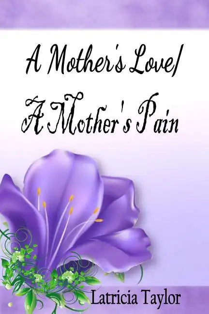 A Mother's Love / A Mother's Pain - Paperback