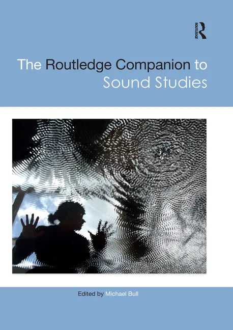 The Routledge Companion to Sound Studies - Paperback