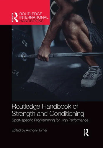 Routledge Handbook of Strength and Conditioning: Sport-specific Programming for High Performance - Paperback
