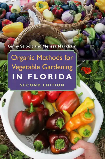 Organic Methods for Vegetable Gardening in Florida - Paperback