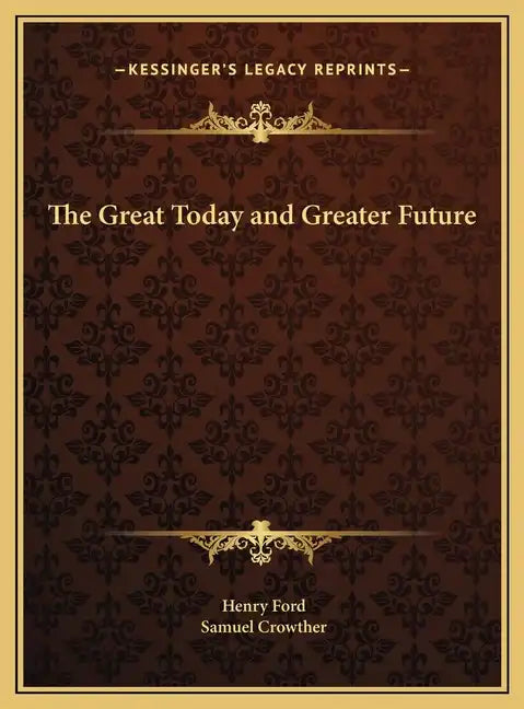 The Great Today and Greater Future - Hardcover