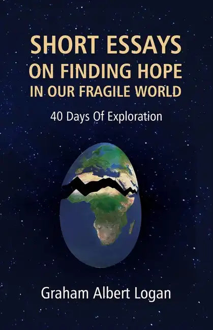 Short Essays on Finding Hope in Our Fragile World: 40 Days Of Exploration - Paperback