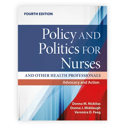 Policy and Politics for Nurses and Other Health Professionals: Advocacy and Action: Advocacy and Action - Paperback