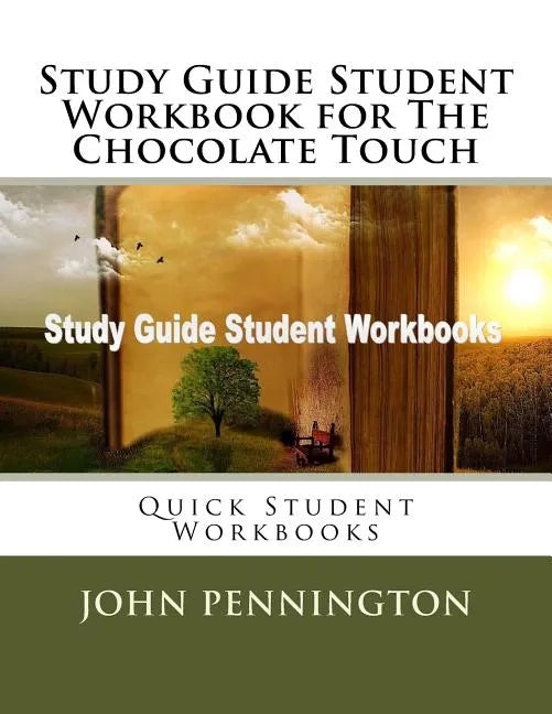 Study Guide Student Workbook for The Chocolate Touch: Quick Student Workbooks - Paperback