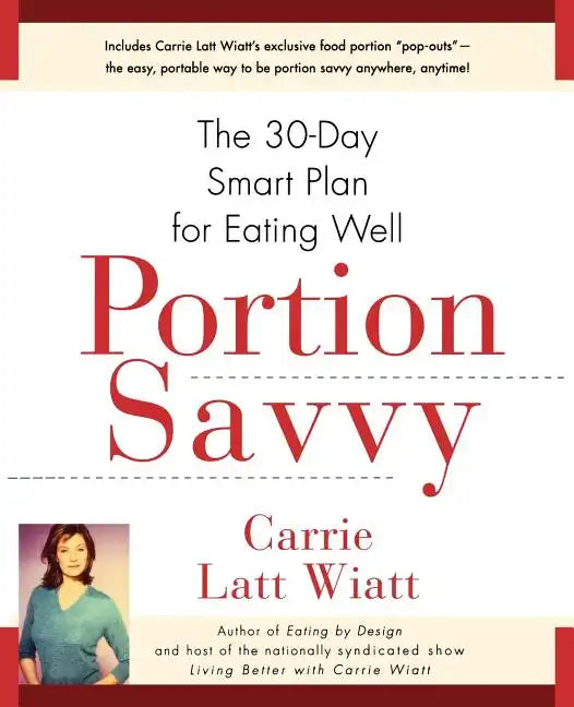 Portion Savvy: The 30-Day Smart Plan for Eating Well - Paperback