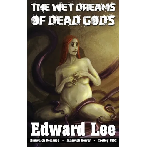 The Wet Dreams of Dead Gods - Paperback