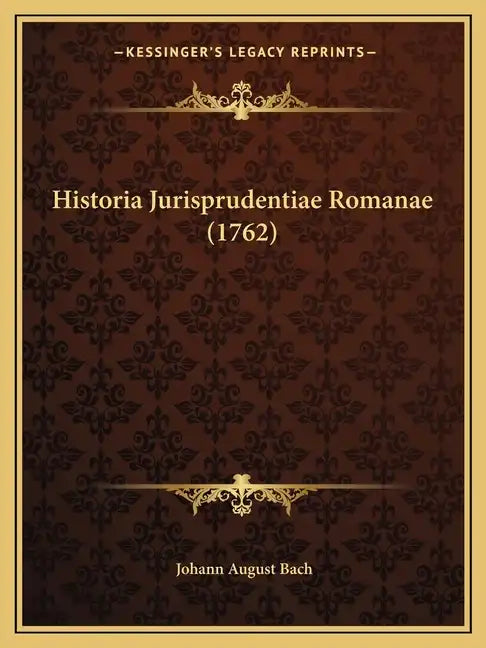 Historia Jurisprudentiae Romanae (1762) - Paperback