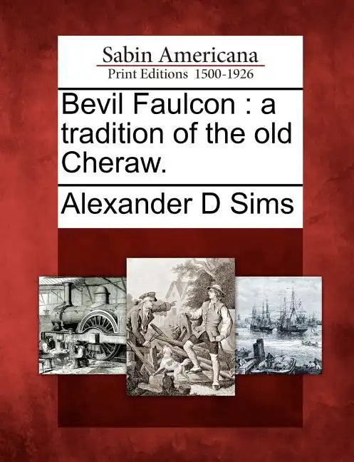 Bevil Faulcon: A Tradition of the Old Cheraw. - Paperback