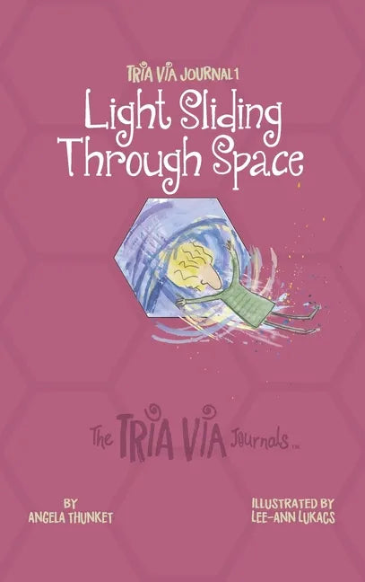 TRIA VIA Journal 1: Light Sliding Through Space - Hardcover