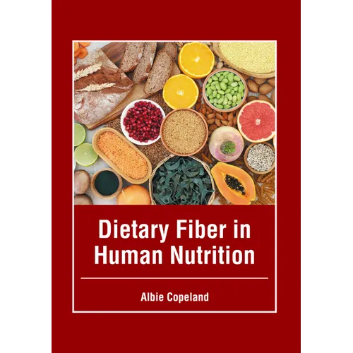 Dietary Fiber in Human Nutrition - Hardcover