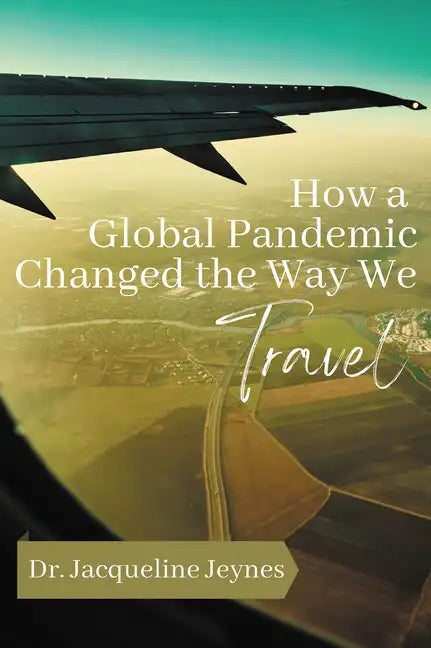 How a Global Pandemic Changed the Way We Travel - Paperback