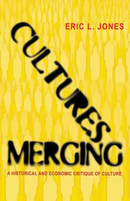 Cultures Merging: A Historical and Economic Critique of Culture - Paperback
