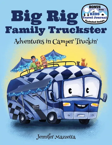 Big Rig Family Truckster: Adventures in Camper Truckin' - Paperback