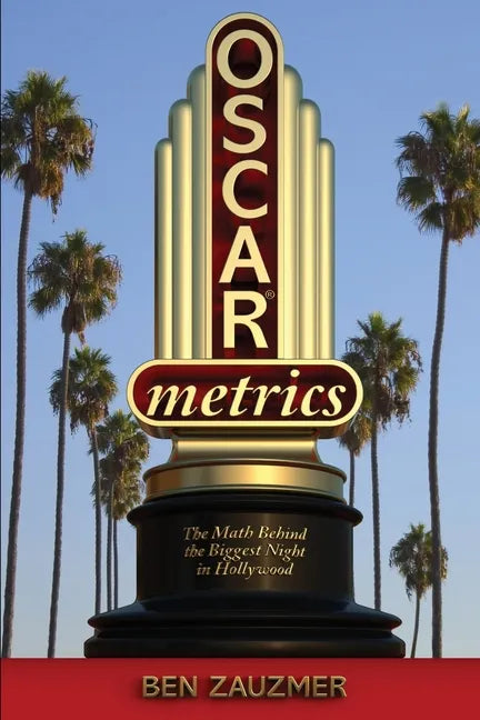 Oscarmetrics: The Math Behind the Biggest Night in Hollywood - Paperback