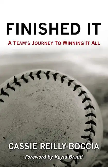 Finished It: A Team's Journey to Winning It All - Paperback