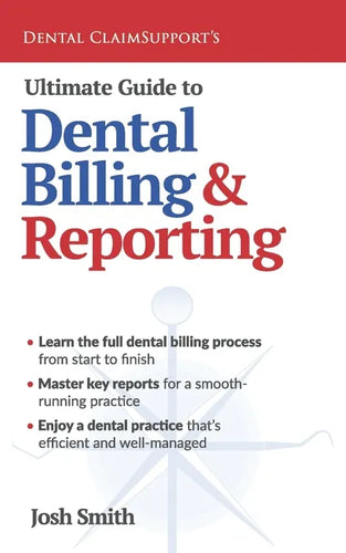 Ultimate Guide to Dental Billing and Reporting - Paperback
