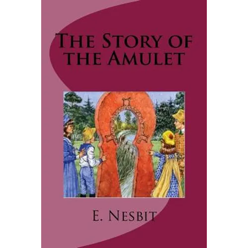 The Story of the Amulet - Paperback