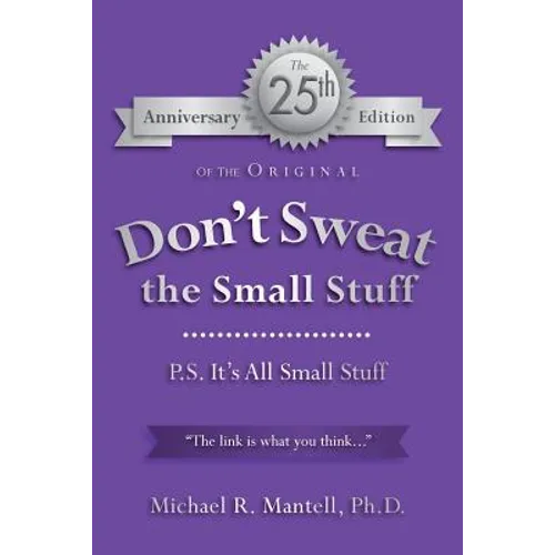 Don't Sweat the Small Stuff: P. S. It's All Small Stuff - Paperback