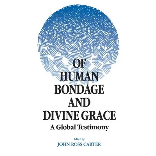 Of Human Bondage and Divine Grace: A Global Testimony - Paperback