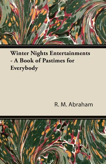 Winter Nights Entertainments - A Book of Pastimes for Everybody - Paperback