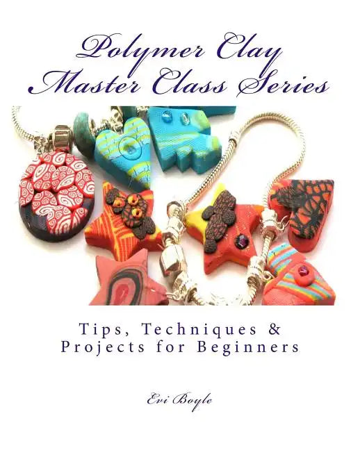 polymer clay master class series: Techniques and Tips - Paperback
