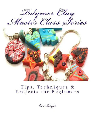 polymer clay master class series: Techniques and Tips - Paperback