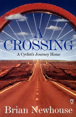 A Crossing: A Cyclist's Journey Home - Paperback