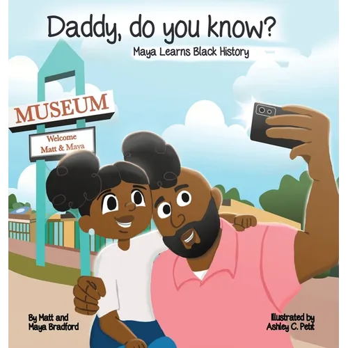 Daddy, Do You Know?: Maya Learns Black History - Hardcover