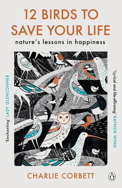 12 Birds to Save Your Life: Nature's Lessons in Happiness - Paperback