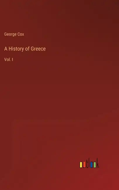 A History of Greece: Vol. I - Hardcover