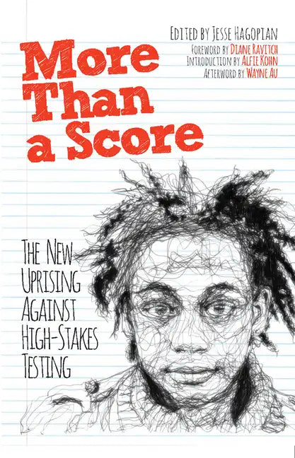 More Than a Score: The New Uprising Against High-Stakes Testing - Paperback