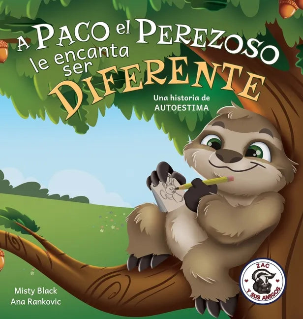 A Paco el Perezoso le encanta ser diferente: Una historia de autoestima: Sloan the Sloth Loves Being Different (Spanish Edition) - Hardcover