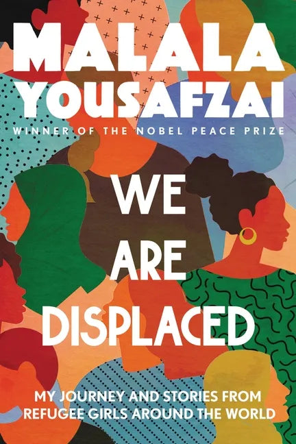 We Are Displaced: My Journey and Stories from Refugee Girls Around the World - Paperback