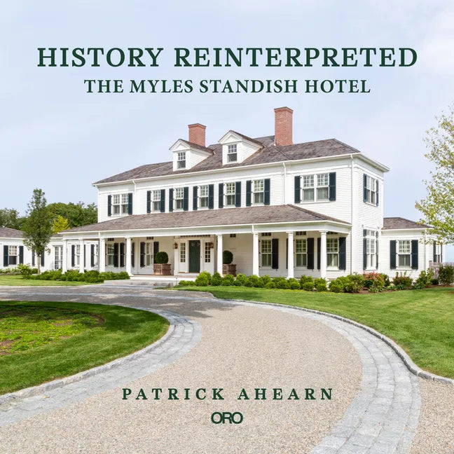 History Reinterpreted: The Myles Standish Hotel - Hardcover